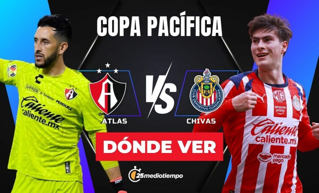 Clásico Tapatío: Descubre a qué hora y dónde ver EN VIVO el Atlas vs Chivas en la Copa Pacífica 2026