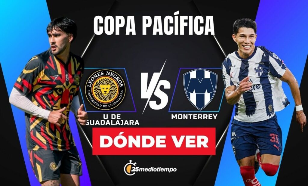 Leones Negros y Monterrey: Horario y dónde ver EN VIVO el partido de la Copa Pacífica 2026