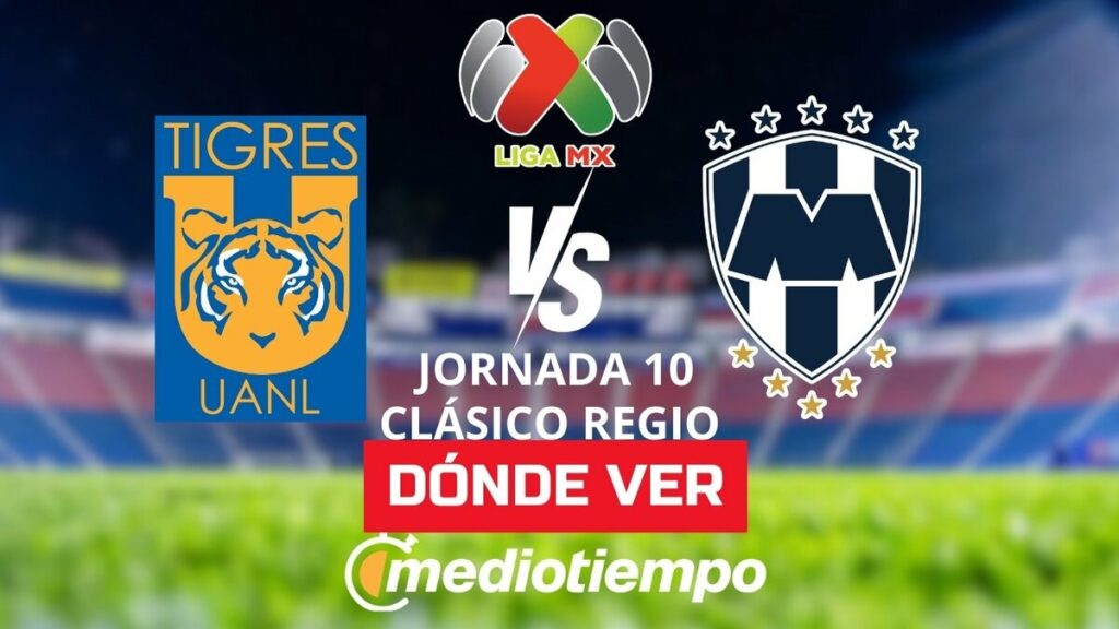 Tigres vs Monterrey: Todos los Detalles del Clásico Regio y su Transmisión en Vivo