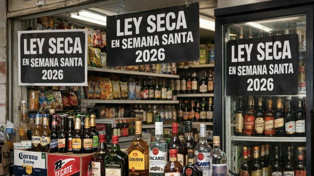 Ley Seca en Semana Santa 2026: Conoce los Estados y Restricciones Confirmadas