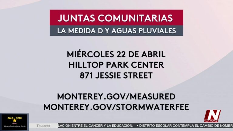 Monterey Convoca A Asambleas Sobre Impuestos Y Tarifas De Agua Pluvial