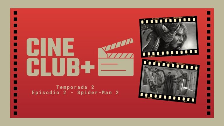 Cine Club + | Temporada 2, Episodio 3: Spider-Man 2